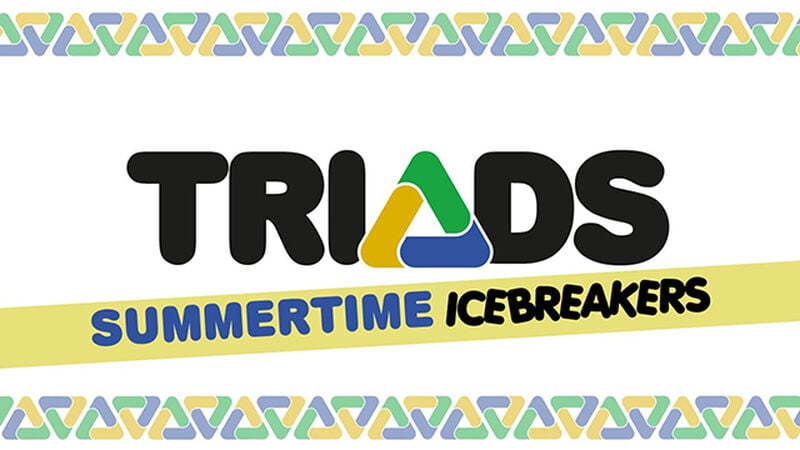 Triads - Summertime Icebreakers